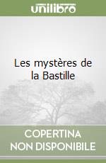 Les mystères de la Bastille libro