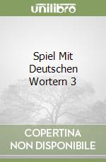 Spiel Mit Deutschen Wortern 3 libro