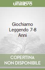 Giochiamo Leggendo 7-8 Anni libro