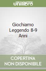Giochiamo Leggendo 8-9 Anni libro