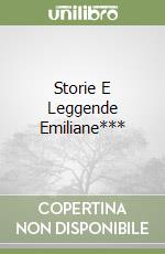 Storie E Leggende Emiliane*** libro