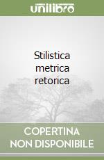 Stilistica metrica retorica libro