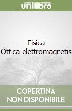 Fisica Ottica-elettromagnetis libro