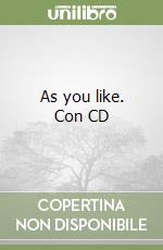 As you like. Con CD libro