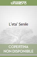 L'eta' Senile libro