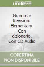 Grammar Revision. Elementary. Con dizionario. Con CD Audio libro