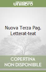 Nuova Terza Pag. Letterat-teat libro