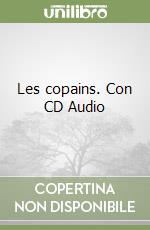 Les copains. Con CD Audio libro