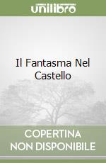 Il Fantasma Nel Castello libro