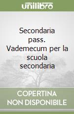 Secondaria pass. Vademecum per la scuola secondaria libro