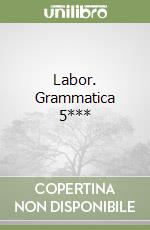 Labor. Grammatica 5*** libro