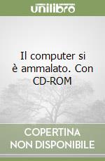 Il computer si è ammalato. Con CD-ROM