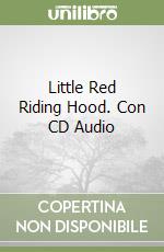 Little Red Riding Hood. Con CD Audio libro