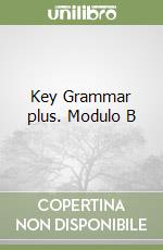 Key Grammar plus. Modulo B libro