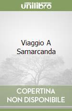 Viaggio A Samarcanda libro
