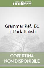 Grammar Ref. B1 + Pack British libro