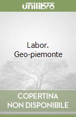 Labor. Geo-piemonte libro