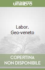 Labor. Geo-veneto libro
