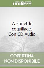 Zazar et le coquillage. Con CD Audio libro