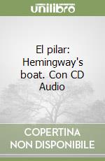 El pilar: Hemingway's boat. Con CD Audio libro