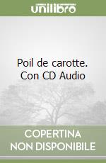 Poil de carotte. Con CD Audio libro