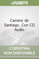 Camino de Santiago. Con CD Audio libro