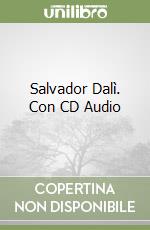 Salvador Dalì. Con CD Audio libro