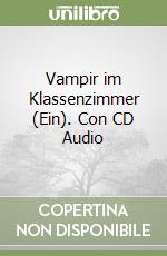 Vampir im Klassenzimmer (Ein). Con CD Audio