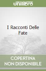 I Racconti Delle Fate libro