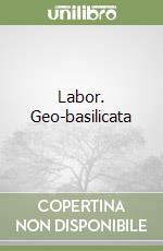 Labor. Geo-basilicata libro