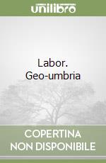 Labor. Geo-umbria libro
