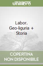 Labor. Geo-liguria + Storia libro