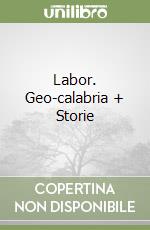 Labor. Geo-calabria + Storie libro