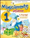 Magicamente insieme. Per la 1ª classe elementare. Con CD-ROM libro