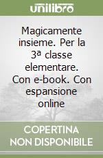 Magicamente insieme. Per la 3ª classe elementare. Con e-book. Con espansione online libro