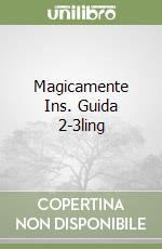 Magicamente Ins. Guida 2-3ling libro