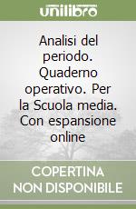 Analisi del periodo. Quaderno operativo. Per la Scuola media. Con espansione online libro