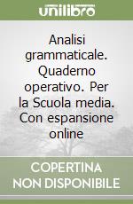 Analisi grammaticale. Quaderno operativo. Per la Scuola media. Con espansione online libro