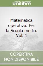 Matematica operativa. Per la Scuola media. Vol. 1 libro