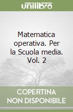 Matematica operativa. Per la Scuola media. Vol. 2 libro