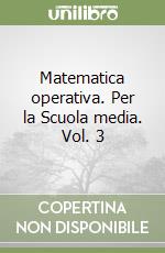 Matematica operativa. Per la Scuola media. Vol. 3 libro