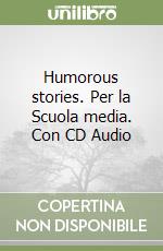 Humorous stories. Per la Scuola media. Con CD Audio libro