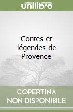 Contes et légendes de Provence libro