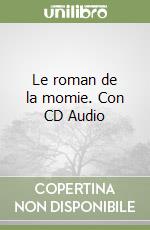 Le roman de la momie. Con CD Audio libro
