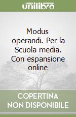 Modus operandi. Per la Scuola media. Con espansione online libro