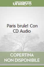 Paris brule! Con CD Audio libro