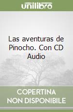 Las aventuras de Pinocho. Con CD Audio libro