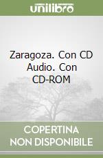 Zaragoza. Con CD Audio. Con CD-ROM libro