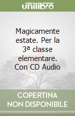 Magicamente estate. Per la 3ª classe elementare. Con CD Audio libro