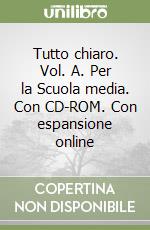 Tutto chiaro. Vol. A. Per la Scuola media. Con CD-ROM. Con espansione online libro